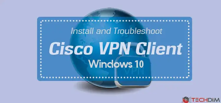 Install-and-Troubleshoot-cisco-vpn-client-windows-10