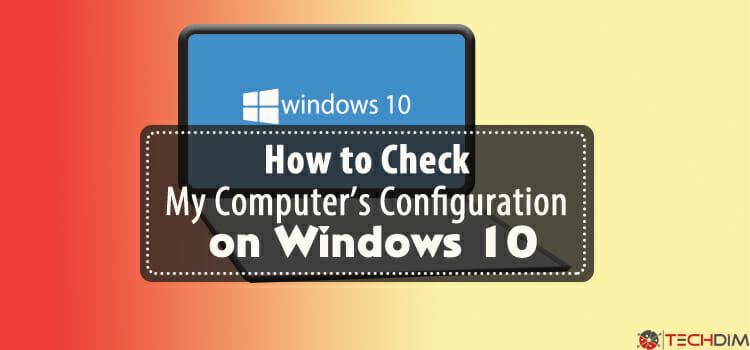 How-to-check-my-computer’s-configuration-on-windows-10