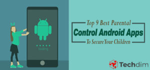 Top 9 Best Parental Control Android App | Keep Safe Your Child – Techdim