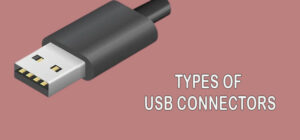 Types of USB Connectors | Learn and Identify Yours - Techdim