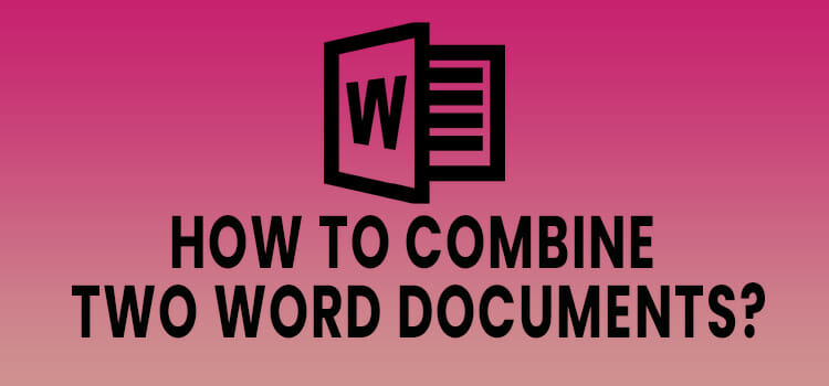 How to Combine Word Documents - Techdim