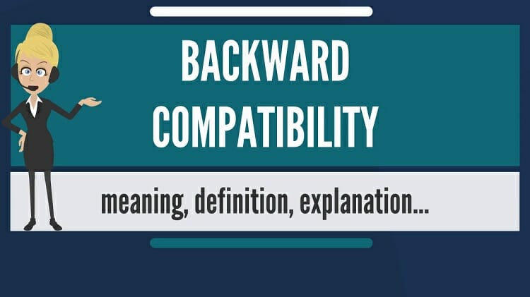 What Is Backward Compatibility What Are The Applications Of It Techdim 7816