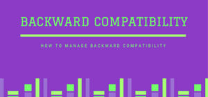 What Is Backward Compatibility | What Are The Applications Of It? - Techdim