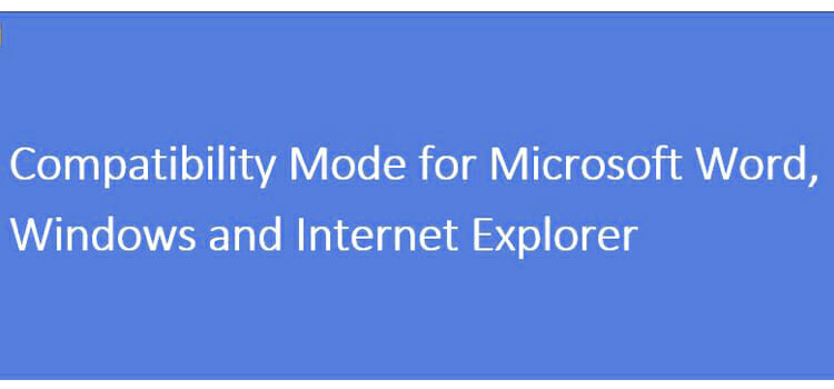 What Is Compatibility Mode | For Windows, Word, And Explorer - Techdim